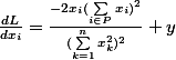 \frac{dL}{dx_i}=\frac{-2x_i (\sum_{i\in P} x_i)^2}{(\sum_{k=1}^{n}x_k^2)^2}+y